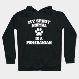 My Spirit Animal Is A Pomeranian Hoodie